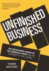 Unfinished Business : The Unexplored Causes of the Financial Crisis and the Lessons Yet to be Learned - eBook