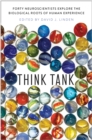 Think Tank : Forty Neuroscientists Explore the Biological Roots of Human Experience - eBook