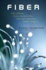 Fiber : The Coming Tech Revolution-and Why America Might Miss It - eBook