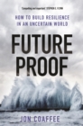 Futureproof : How to Build Resilience in an Uncertain World - eBook