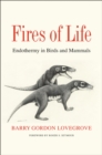 Fires of Life : Endothermy in Birds and Mammals - eBook