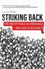 Striking Back : The End of Peace in Cyberspace - And How to Restore It - Book
