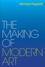 The Making of Modern Art : Selected Writings - Book