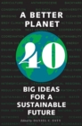 A Better Planet : Forty Big Ideas for a Sustainable Future - eBook