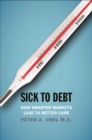 Sick to Debt : How Smarter Markets Lead to Better Care - eBook
