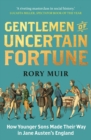 Gentlemen of Uncertain Fortune : How Younger Sons Made Their Way in Jane Austen's England - eBook