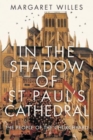 In The Shadow of St. Paul's Cathedral : The Churchyard that Shaped London - Book