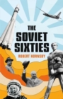 The Soviet Sixties - Book