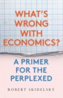 What's Wrong with Economics? : A Primer for the Perplexed - eBook