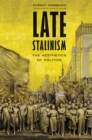 Late Stalinism : The Aesthetics of Politics - eBook