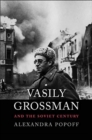 Vasily Grossman and the Soviet Century - Book