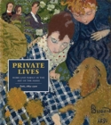 Private Lives : Home and Family in the Art of the Nabis, Paris, 1889-1900 - Book