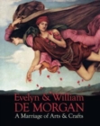 Evelyn & William De Morgan : A Marriage of Arts & Crafts - Book