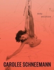 Carolee Schneemann : Body Politics - Book