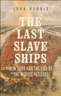 The Last Slave Ships : New York and the End of the Middle Passage - Book