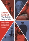 The British Way of War : Julian Corbett and the Battle for a National Strategy - eBook