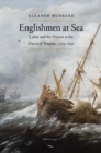 Englishmen at Sea : Labor and the Nation at the Dawn of Empire, 1570-1630 - eBook