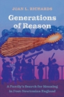 Generations of Reason : A Family's Search for Meaning in Post-Newtonian England - eBook