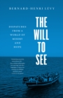 The Will to See : Dispatches from a World of Misery and Hope - eBook