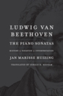 Ludwig van Beethoven : The Piano Sonatas; History, Notation, Interpretation - eBook
