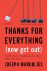 Thanks for Everything (Now Get Out) : Can We Restore Neighborhoods without Destroying Them? - eBook