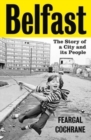 Belfast : The Story of a City and its People - Book