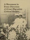A Movement in Every Direction : A Great Migration Critical Reader - Book