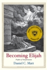 Becoming Elijah : Prophet of Transformation - eBook