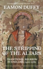 The Stripping of the Altars : Traditional Religion in England, 1400-1580 - eBook