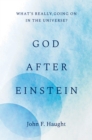 God after Einstein : What's Really Going On in the Universe? - eBook