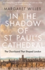 In The Shadow of St. Paul's Cathedral : The Churchyard that Shaped London - eBook