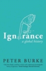 Ignorance : A Global History - Book
