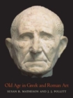 Old Age in Greek and Roman Art - Book