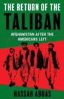 The Return of the Taliban : Afghanistan after the Americans Left - Book