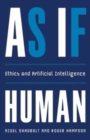 As If Human : Ethics and Artificial Intelligence - Book