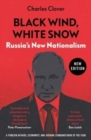 Black Wind, White Snow : Russia's New Nationalism - Book