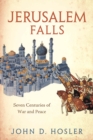 Jerusalem Falls : Seven Centuries of War and Peace - eBook