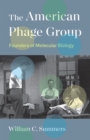 The American Phage Group : Founders of Molecular Biology - eBook