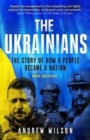 The Ukrainians : Unexpected Nation, Fifth Edition - Book