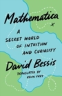 Mathematica : A Secret World of Intuition and Curiosity - Book