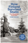 How Finland Survived Stalin : From Winter War to Cold War, 1939-1950 - eBook
