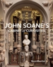 John Soane's Cabinet of Curiosities : Reflections on an Architect and His Collection - Book
