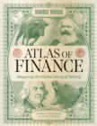 Atlas of Finance : Mapping the Global Story of Money - eBook