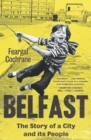 Belfast : The Story of a City and its People - Book