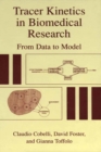 Tracer Kinetics in Biomedical Research : From Data to Model - eBook