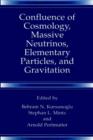 Confluence of Cosmology, Massive Neutrinos, Elementary Particles, and Gravitation - eBook