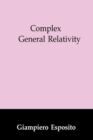 Complex General Relativity - eBook