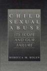 Child Sexual Abuse : Its Scope and Our Failure - eBook