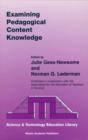 Examining Pedagogical Content Knowledge : The Construct and its Implications for Science Education - eBook