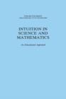 Intuition in Science and Mathematics : An Educational Approach - eBook